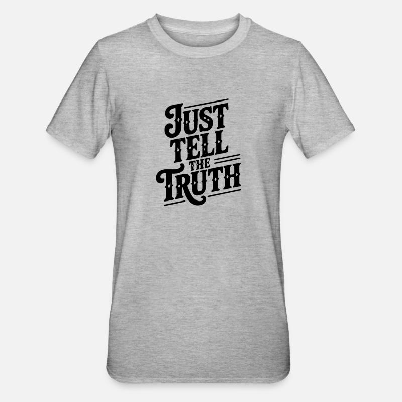 Dites simplement la vérité - T-shirt polycoton Unisexe - gris chiné