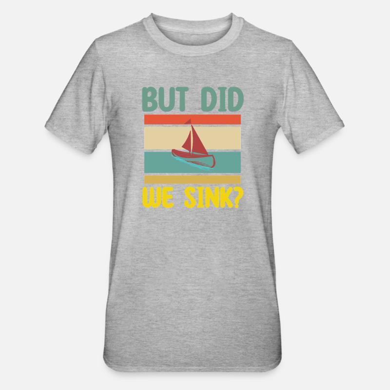 mais avons-nous coulé Bootspruch - T-shirt polycoton Unisexe - gris chiné