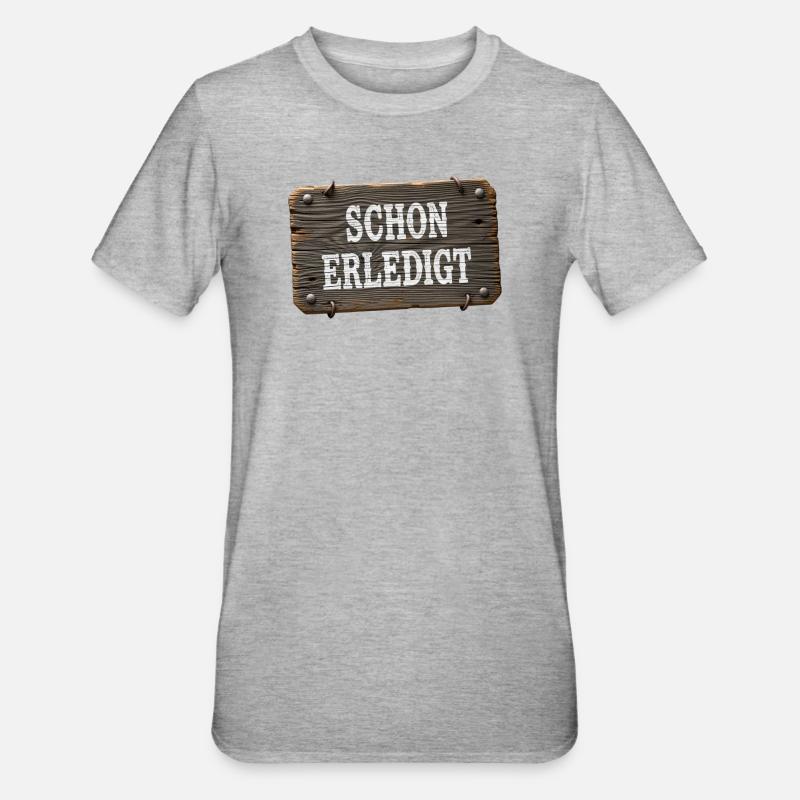 Already done – rustic workshop sign - Unisex Polycotton T-Shirt - heather grey