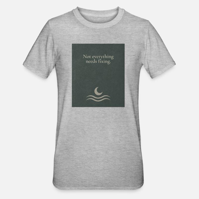 Not everything needs fixing - Unisex Polycotton T-Shirt - Grau meliert