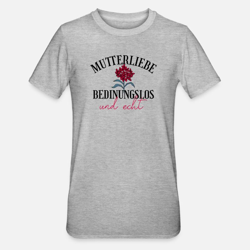 Mutterliebe bedingungslos Geschenk Muttertag - Unisex Polycotton T-Shirt - Grau meliert
