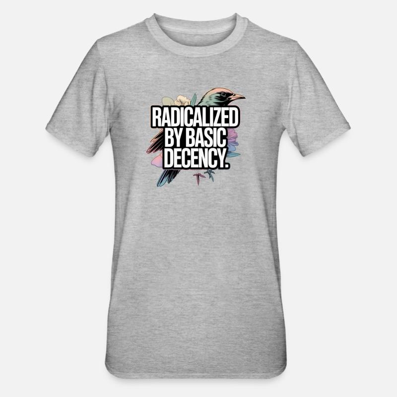 Radicalized by Basic Decency Statement - Unisex Polycotton T-Shirt - heather grey