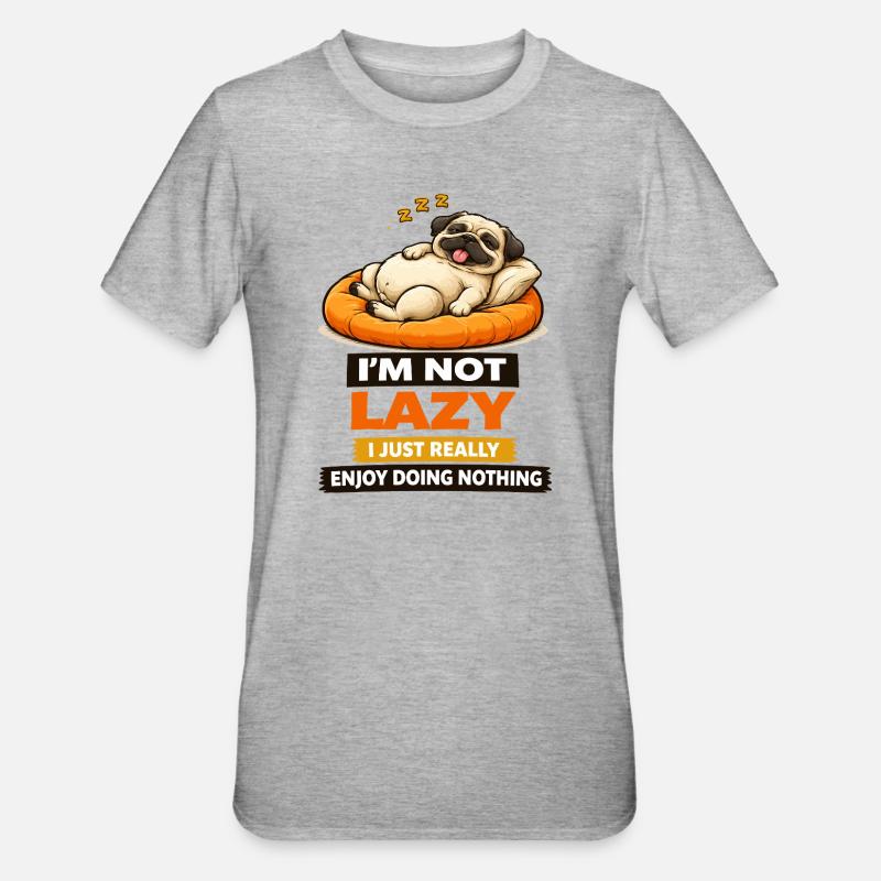 Ikke doven, bare nyder ingenting, Pug - Unisex polycotton T-shirt - grå meleret