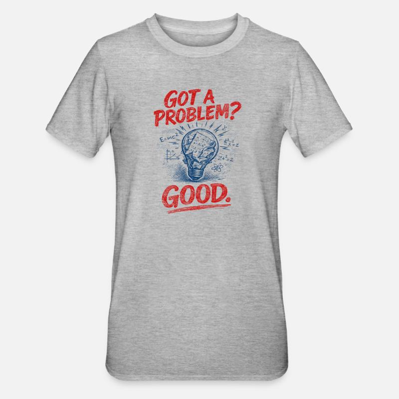 Problem? That's good | Math Teacher Math Humor - Unisex Polycotton T-Shirt - heather grey