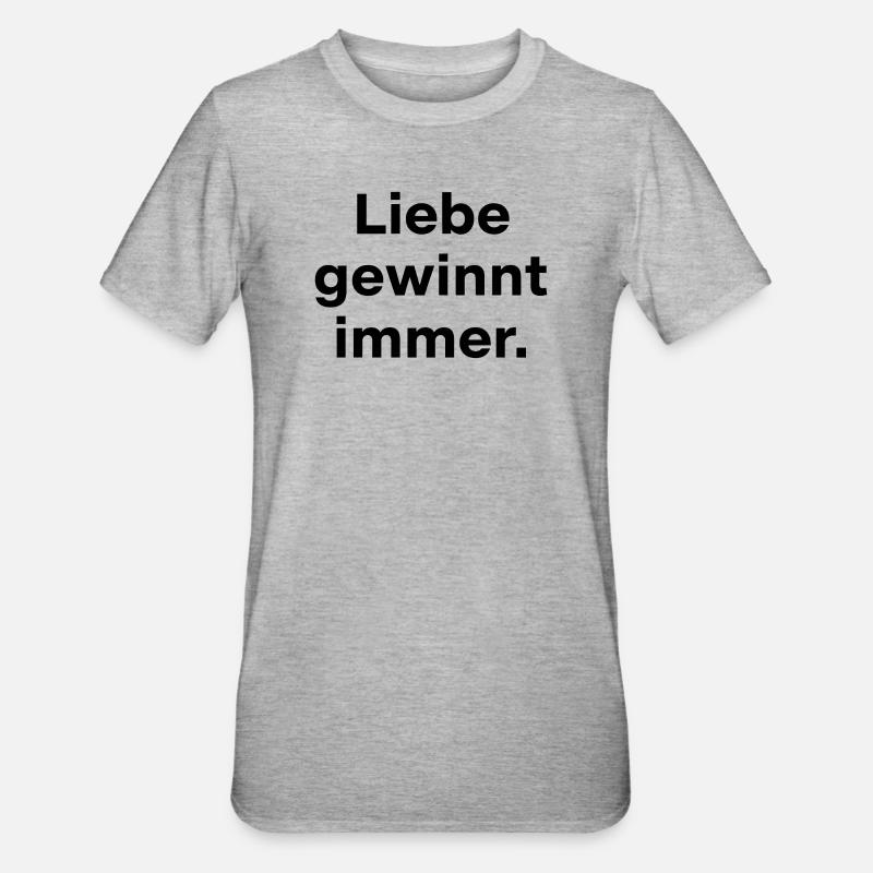Liebe gewinnt immer Spruch Statement - Unisex Polycotton T-Shirt - Grau meliert