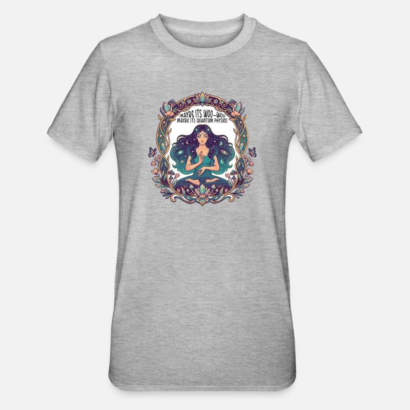 Maybe Its Woo-woo Maybe Its Quantum Physics Woman - Unisex Polycotton T-Shirt - heather grey
