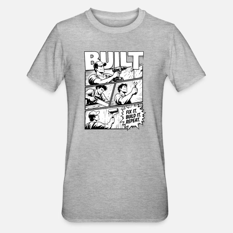 Construis, répare-le, recommence, recommence - T-shirt polycoton Unisexe - gris chiné