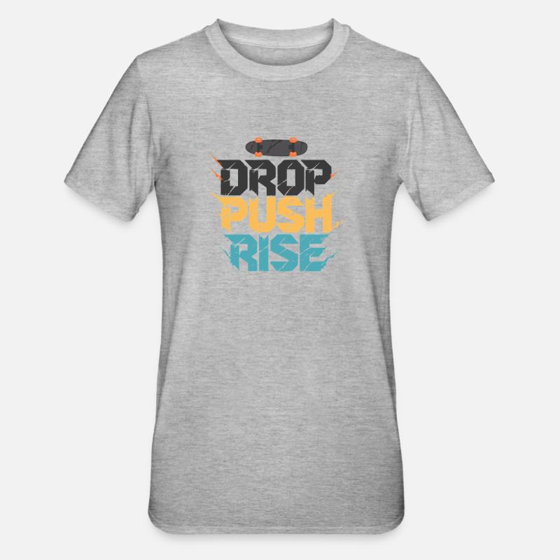 Drop Push Rise Skateboard Art - T-shirt polycoton Unisexe - gris chiné