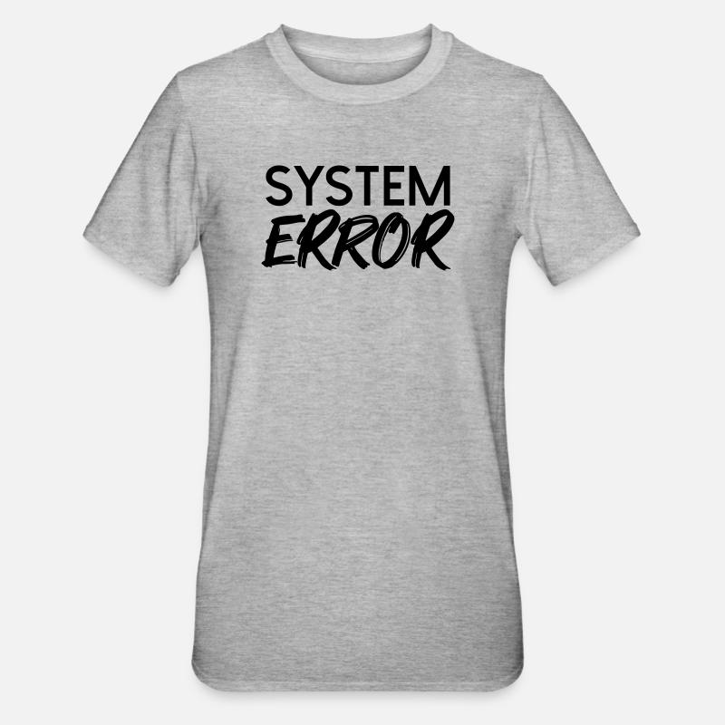 Défaillance du système - T-shirt polycoton Unisexe - gris chiné