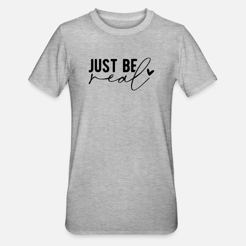 Just Be Real – Authenticity & Self-Confidence - Unisex Polycotton T-Shirt - heather grey