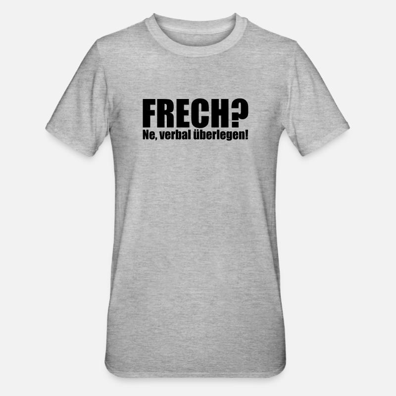 Frech? Ne, verbal überlegen! - Unisex Polycotton T-Shirt - Grau meliert