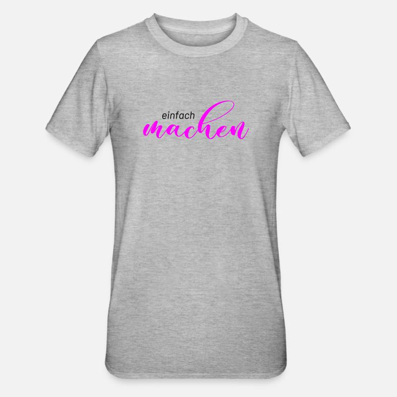 Spruch: einfach machen - Unisex Polycotton T-Shirt - Grau meliert