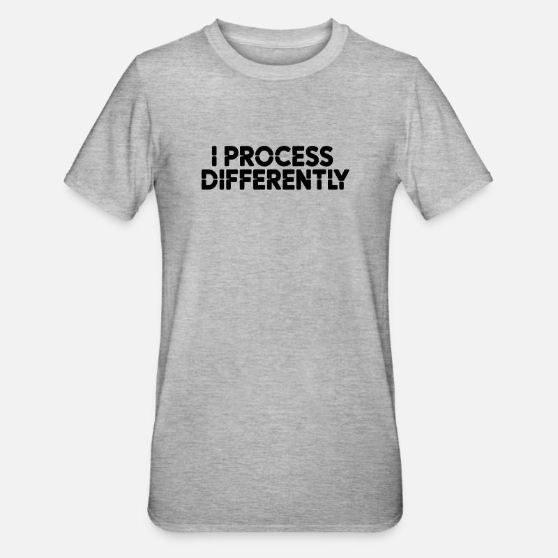 Je traite différemment - T-shirt polycoton Unisexe - gris chiné