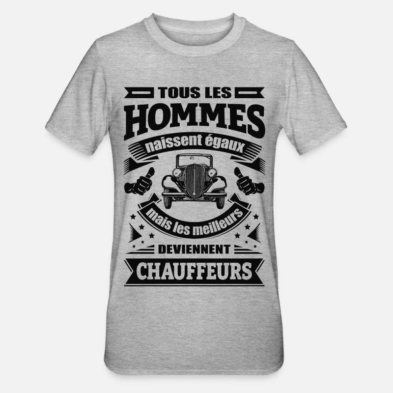 LES MEILLEURS HOMMES DEVIENNENT CHAUFFEURS - T-shirt polycoton Unisexe - gris chiné