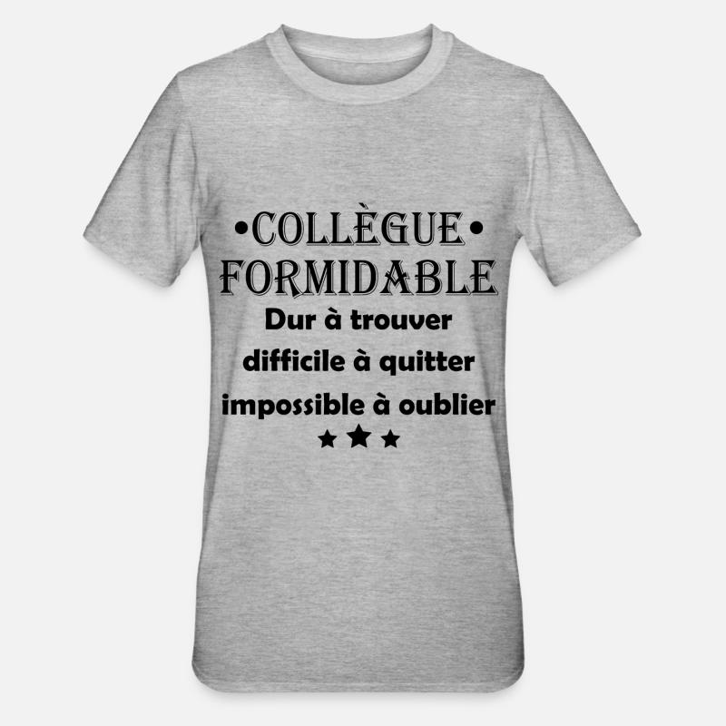 Collègue formidable dur à trouver - T-shirt polycoton Unisexe - gris chiné