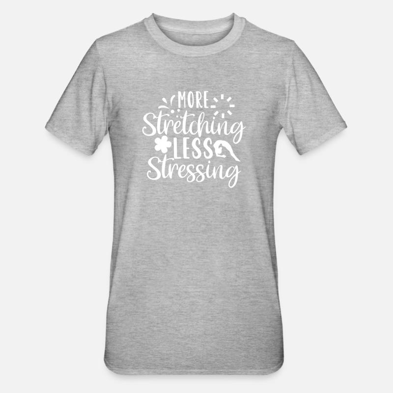 More Stretching Less Stressing - T-shirt polycoton Unisexe - gris chiné