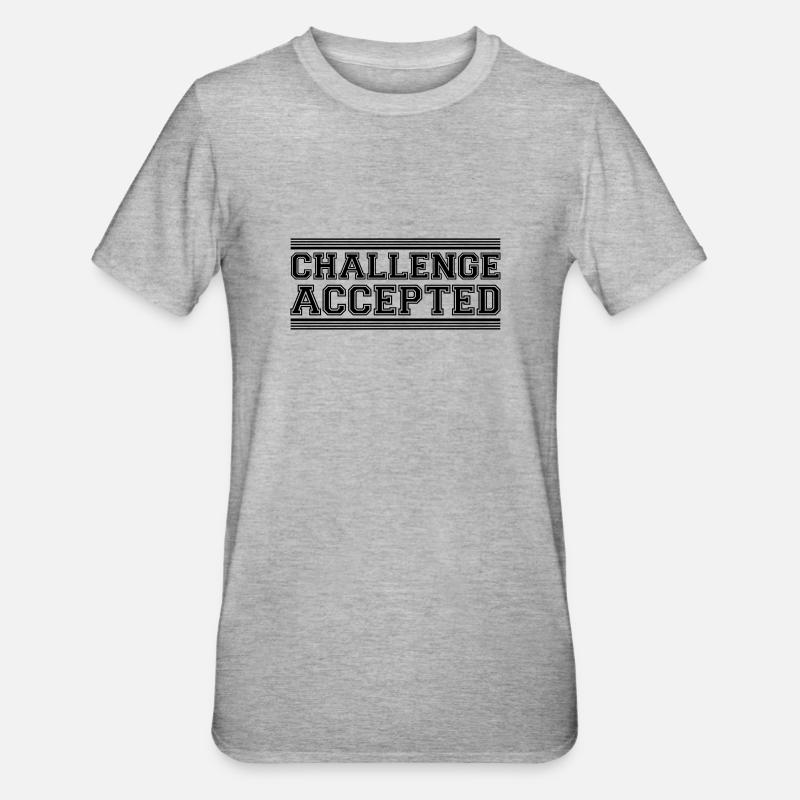 Défi accepté Design - T-shirt polycoton Unisexe - gris chiné