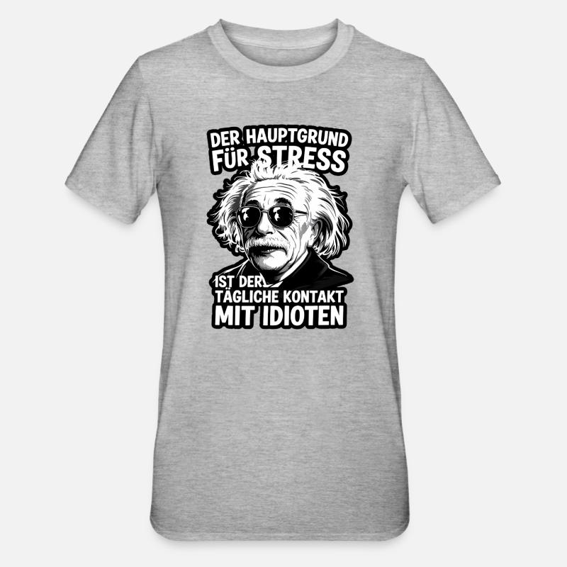 Einstein citat stress idiot ordsprog - Unisex polycotton T-shirt - grå meleret