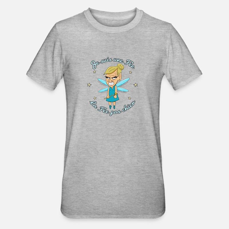 Je suis une fée, la fée pas chier - T-shirt polycoton Unisexe - gris chiné