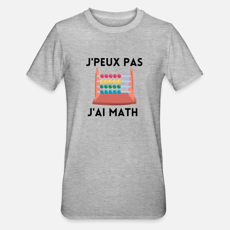 je peux pas j'ai maths - T-shirt polycoton Unisexe - gris chiné