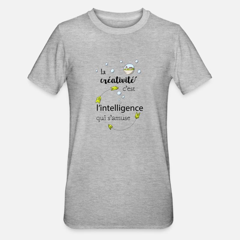 La créativité c'est l'intelligence qui s'amuse - T-shirt polycoton Unisexe - gris chiné
