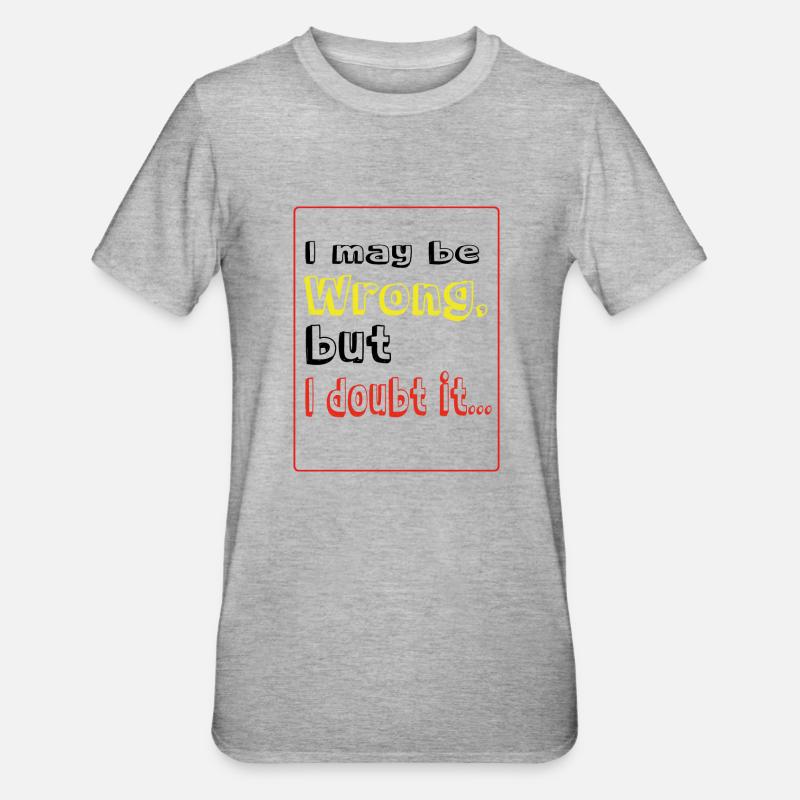 I may be wrong, butI doubt it. - Unisex Polycotton T-Shirt - heather grey