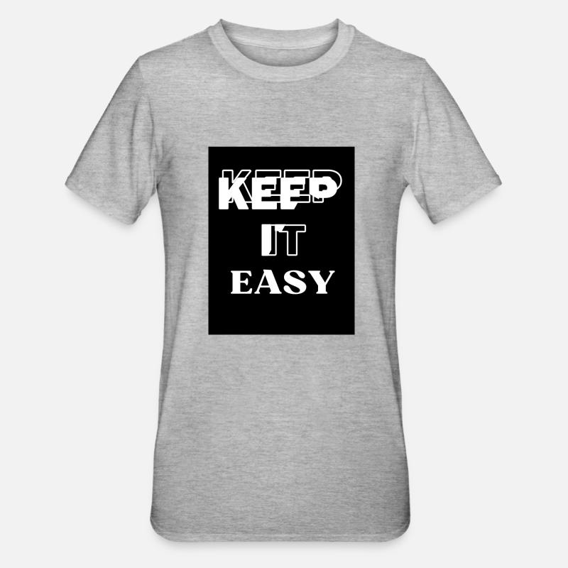 KEEP It EASY - T-shirt polycoton Unisexe - gris chiné