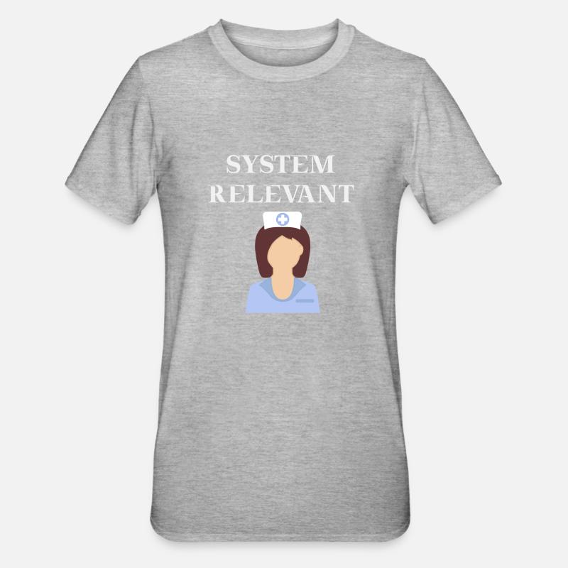 Krankenschwester Systemrelevant Geschenkidee - Unisex Polycotton T-Shirt - Grau meliert