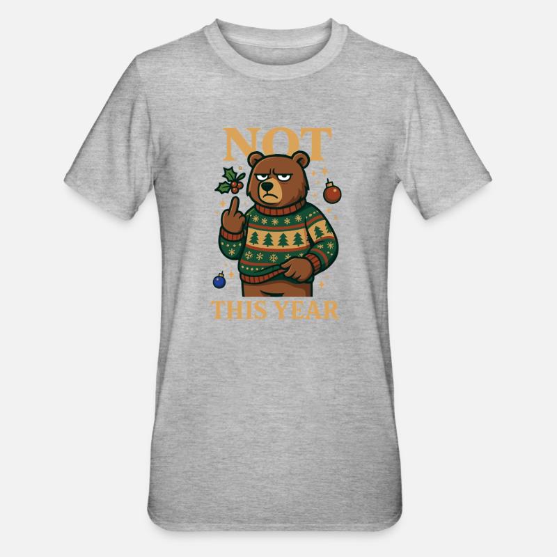 Not This Year Grumpy Bear Funny Shirt - Unisex Polycotton T-Shirt - heather grey