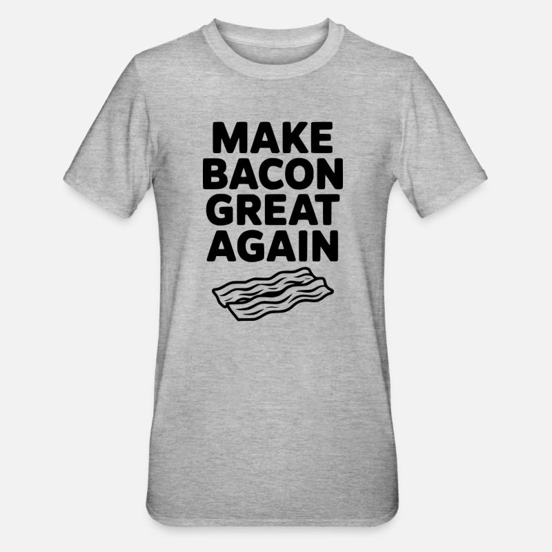 Make Bacon Great Again - Unisex Polycotton T-Shirt - heather grey