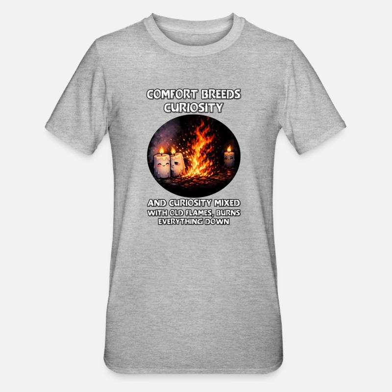Curiosity burns everything down - Unisex Polycotton T-Shirt - heather grey