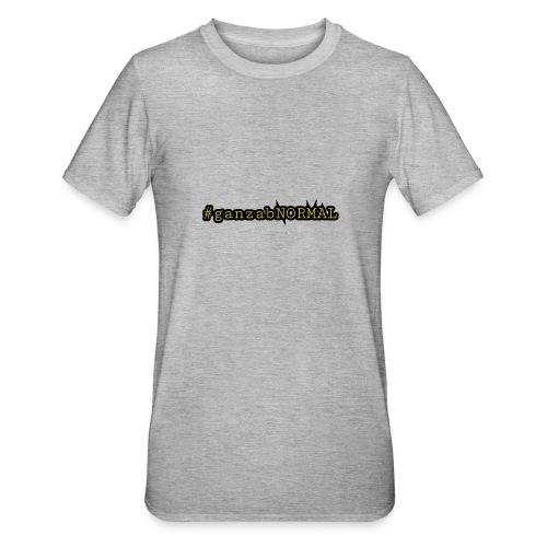 #ganzanNORMAL mit Ecken und Kanten - Unisex Polycotton T-Shirt