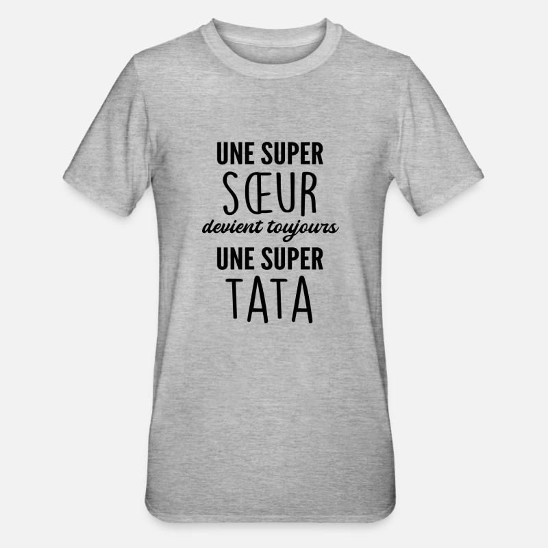 super sœur devient super tata - T-shirt polycoton Unisexe - gris chiné