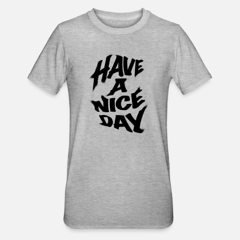Have a nice day - Unisex Polycotton T-Shirt - heather grey