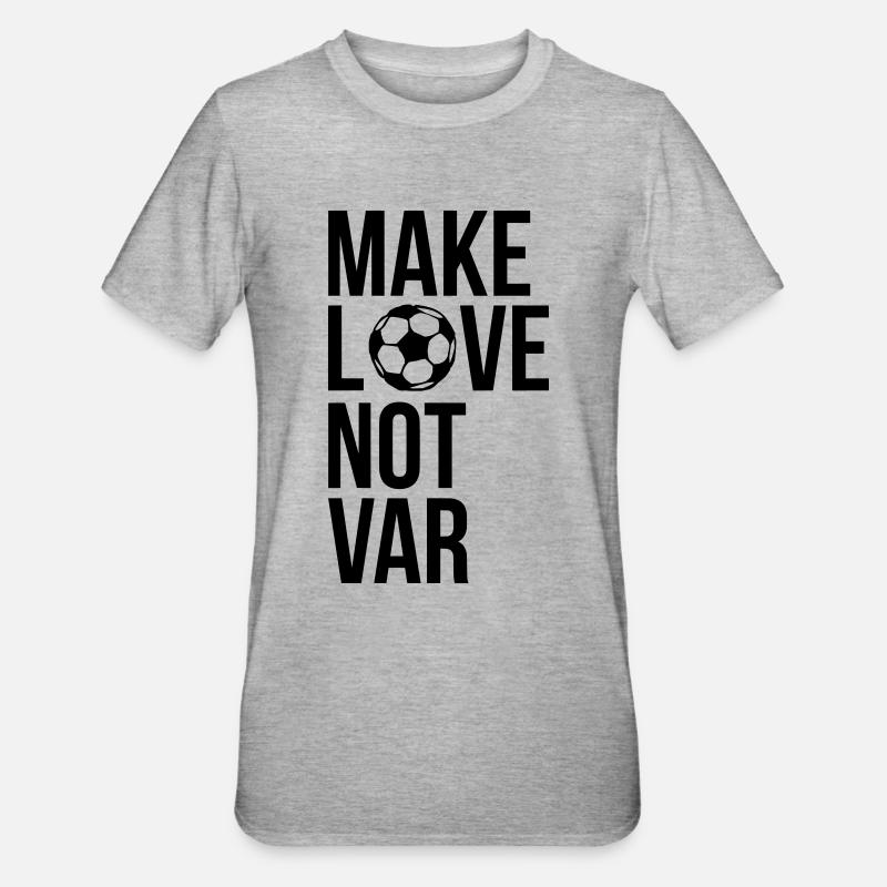 Make love not VAR - Unisex Polycotton T-Shirt - Grau meliert