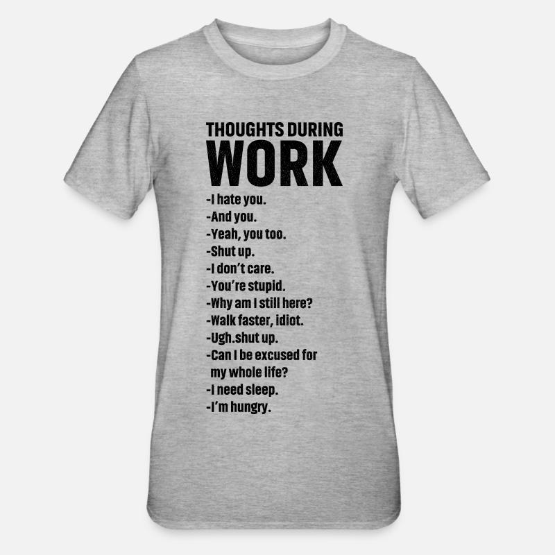 thoughts during work - T-shirt polycoton Unisexe - gris chiné