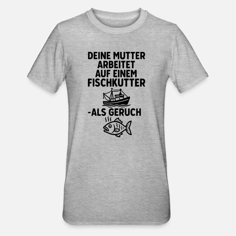 fischkutter deine mutter witze - Unisex Polycotton T-Shirt - Grau meliert