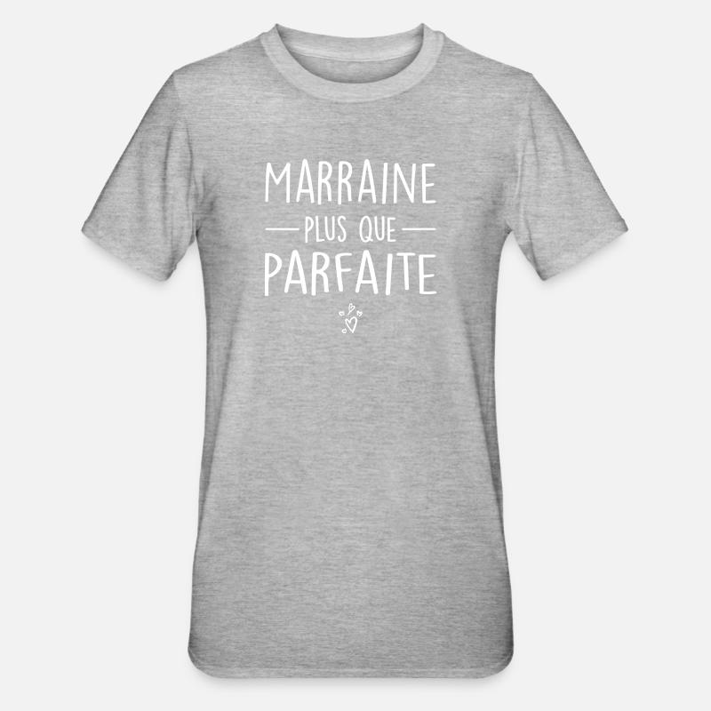 Marraine Plus Que Parfaite - T-shirt polycoton Unisexe - gris chiné