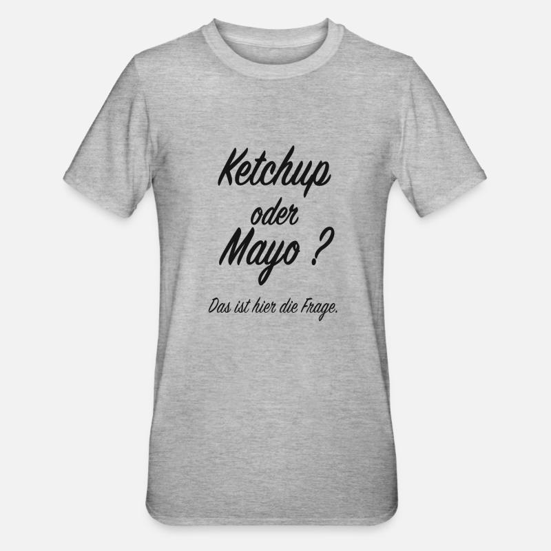 Ketchup oder Mayo - Unisex Polycotton T-Shirt - Grau meliert