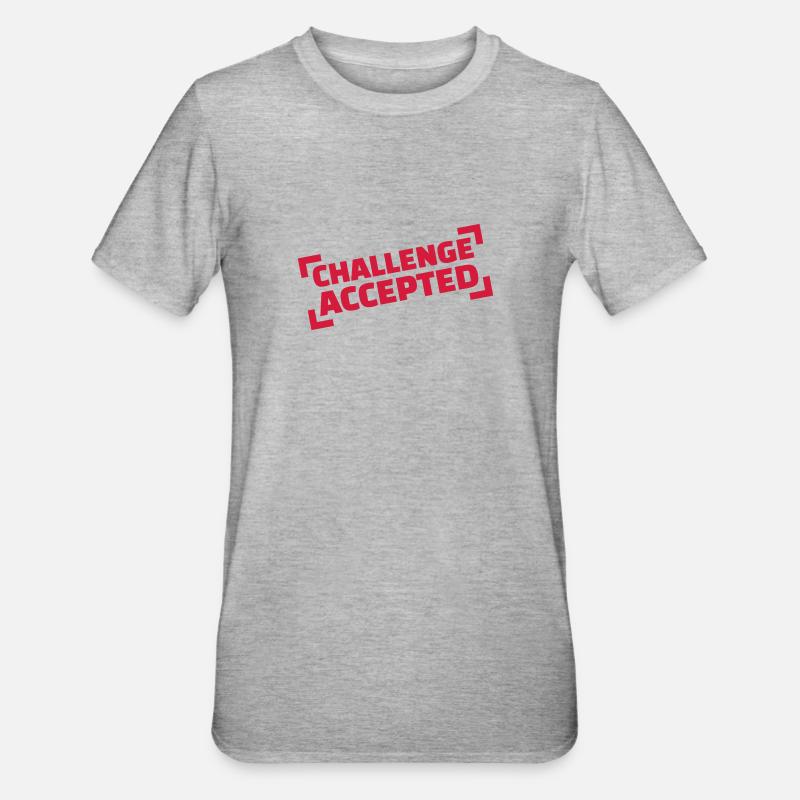 Challenge accepted - T-shirt polycoton Unisexe - gris chiné