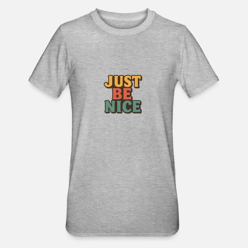 Typographie rétro Just Be Nice - T-shirt polycoton Unisexe - gris chiné