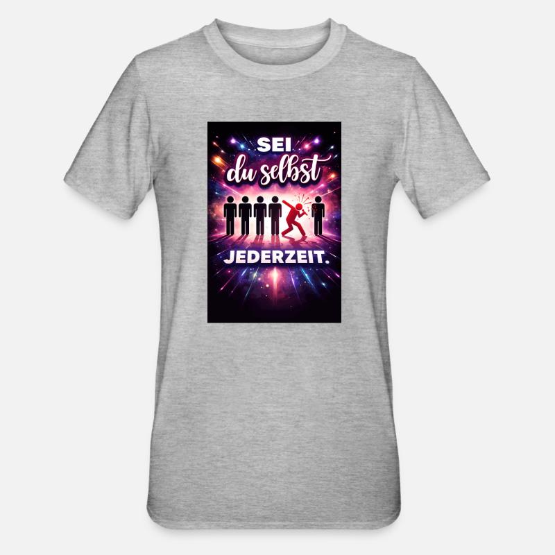 Sei du selbst jederzeit - Unisex Polycotton T-Shirt - Grau meliert