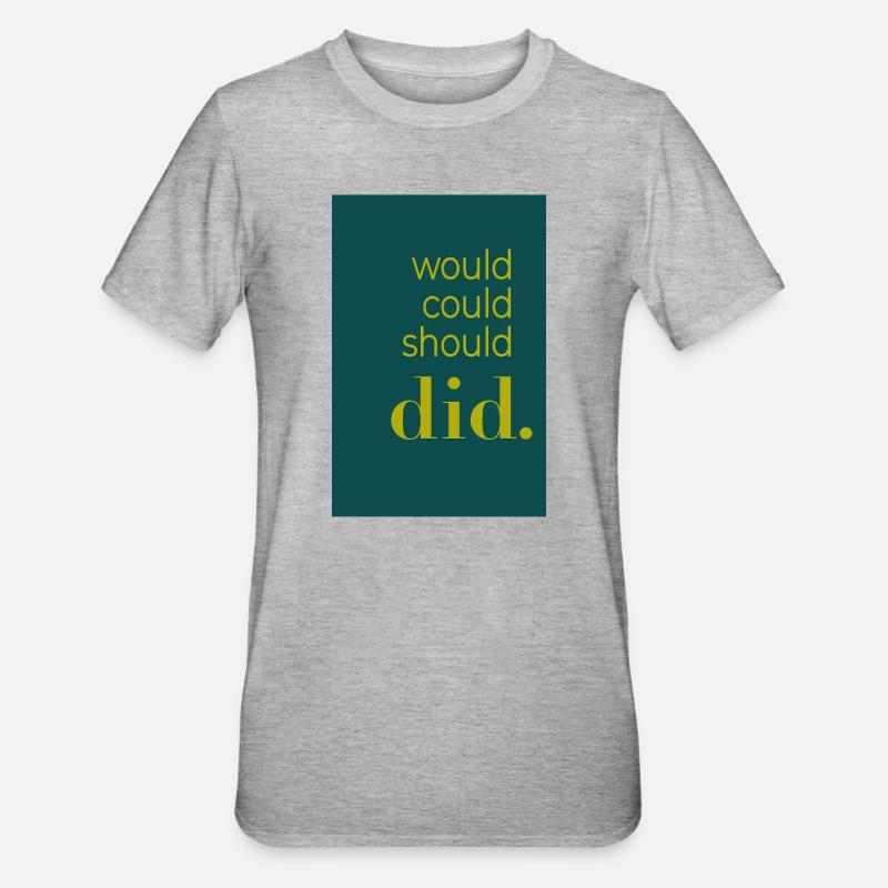 Did should could would Poster Design - T-shirt polycoton Unisexe - gris chiné