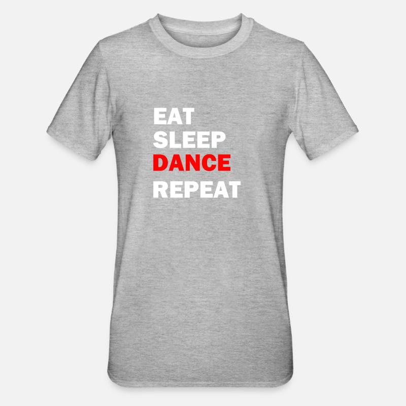 Eat Sleep Dance Répéter - T-shirt polycoton Unisexe - gris chiné