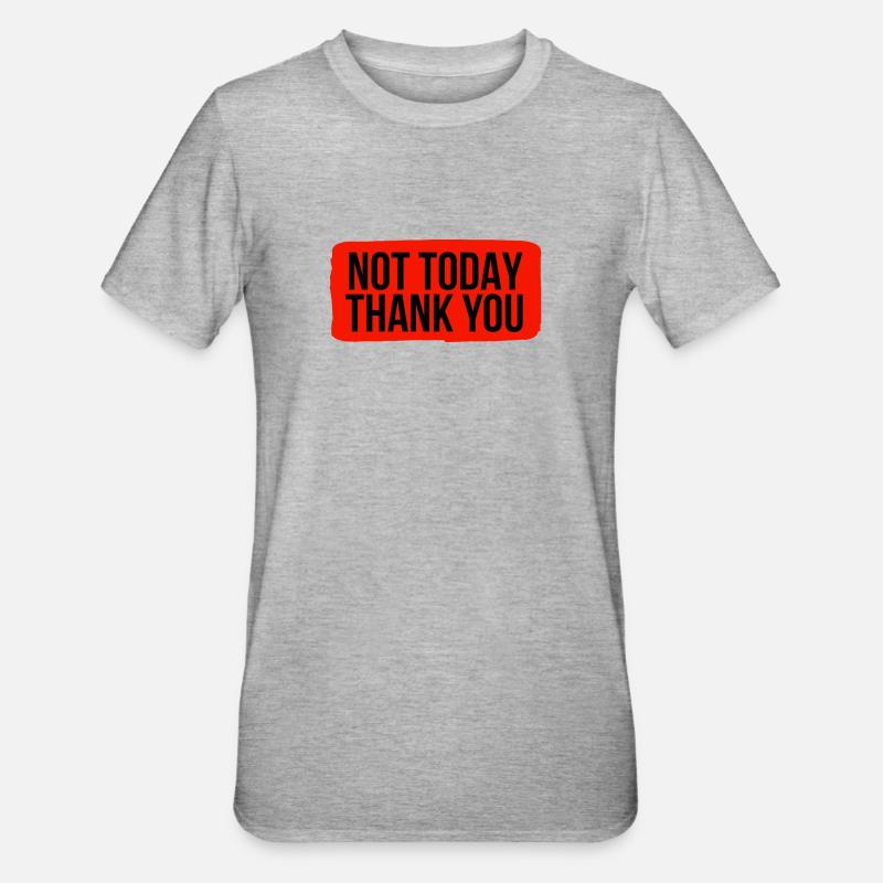 Nicht heute, danke - Unisex Polycotton T-Shirt - Grau meliert