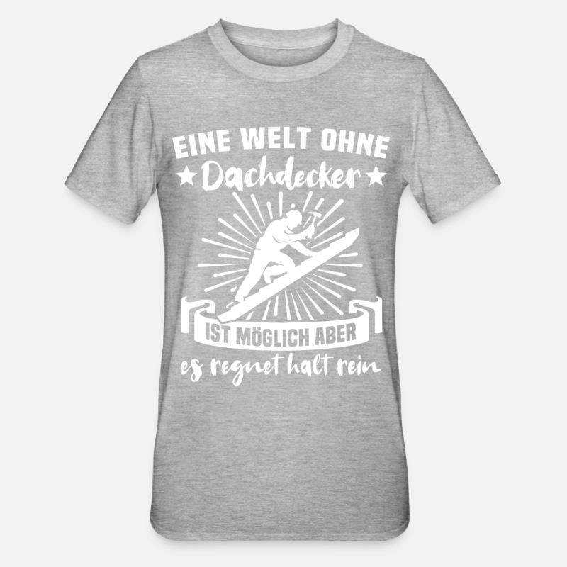 Dachdecker Dachdecken - Unisex Polycotton T-Shirt - Grau meliert