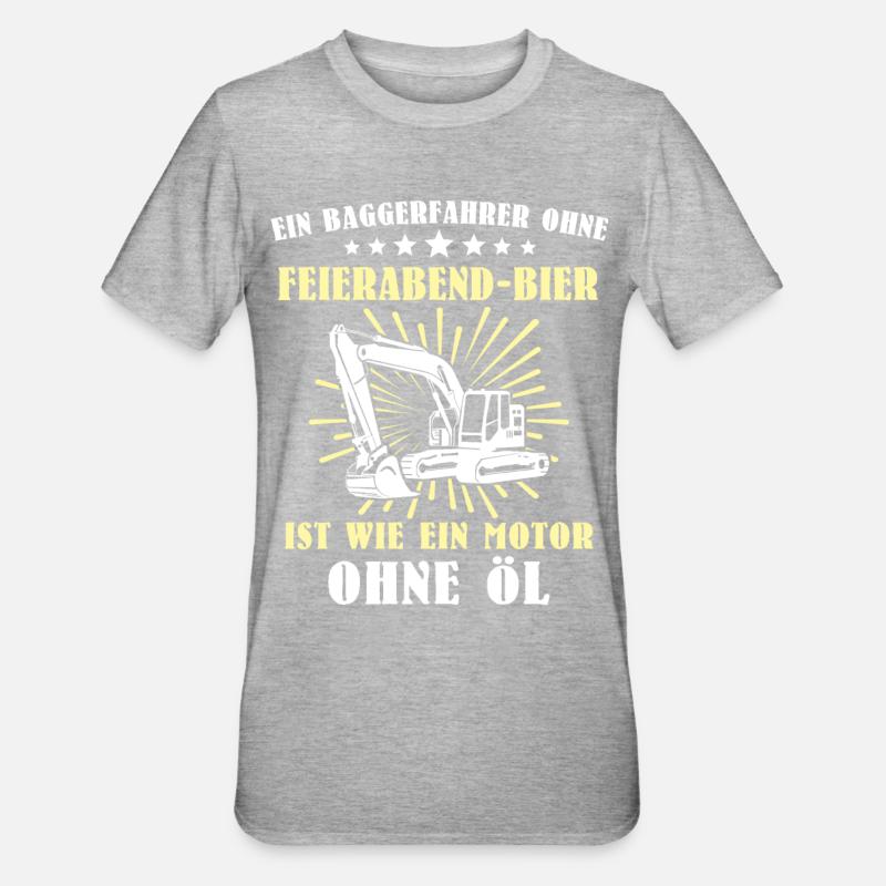 Baggerfuehrer Baggerfahrer - Unisex Polycotton T-Shirt - Grau meliert