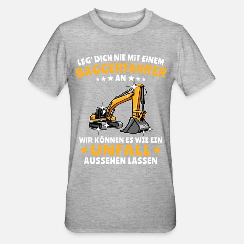 Baggerfuehrer Baggerfahrer - Unisex Polycotton T-Shirt - Grau meliert