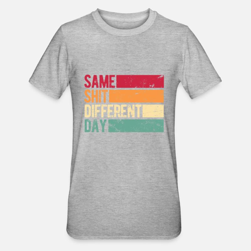 Same Shit - Different Day - Unisex Polycotton T-Shirt - heather grey