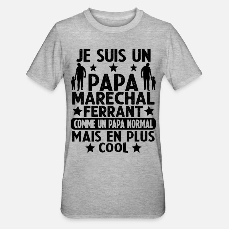 Un Papa Maréchal Ferrant Plus Cool - T-shirt polycoton Unisexe - gris chiné